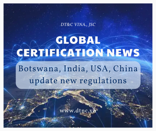 [Tin tức GMA] Botswana, India, USA, China cập nhật các thông tin quy định chứng nhận mới