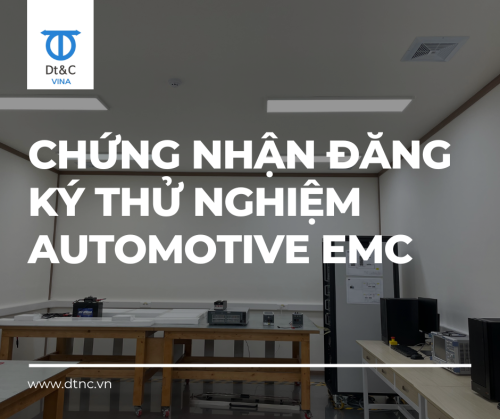 MINISTRY OF SCIENCE AND TECHNOLOGY ANNOUNCEMENT CERTIFICATE OF REGISTRATION FOR AUTOMOTIVE EMC TEST ACTIVITIES FOR DT&C VINA