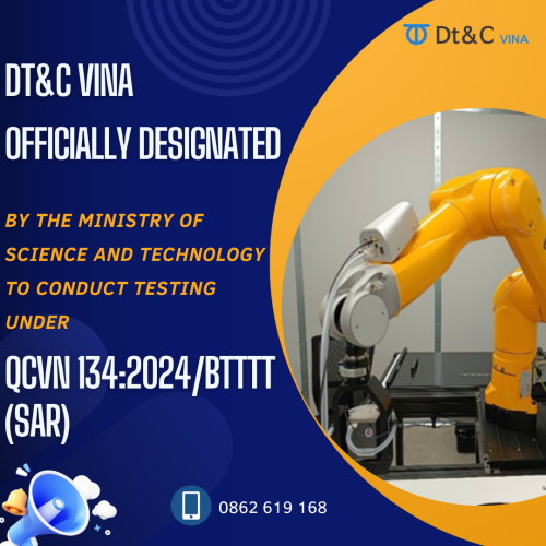 Dt&C Vina chính thức được Bộ Khoa học và Công nghệ chỉ định thử nghiệm QCVN 134:2024/BTTTT