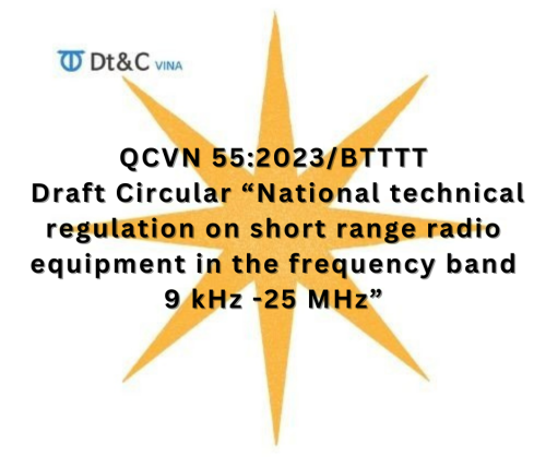[MIC] Promulgating the Draft Circular “National technical regulation on short range radio equipment in the frequency band 9 kHz -25 MHz” QCVN 55:2023/BTTTT