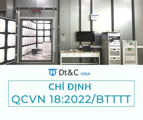 Dt&C VINA chính thức được chỉ định thực hiện thử nghiệm QCVN 18:2022/BTTTT