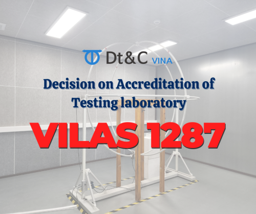 [Dt&C VINA] Quyết định về việc công nhận phòng thử nghiệm phù hợp theo ISO/IEC 17025:2017